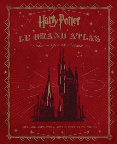 Livre Harry Potter Le Grand Atlas La Magie au Cinéma