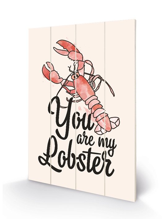 FRIENDS - You are my Lobster Impression sur bois - Poster 59 cm