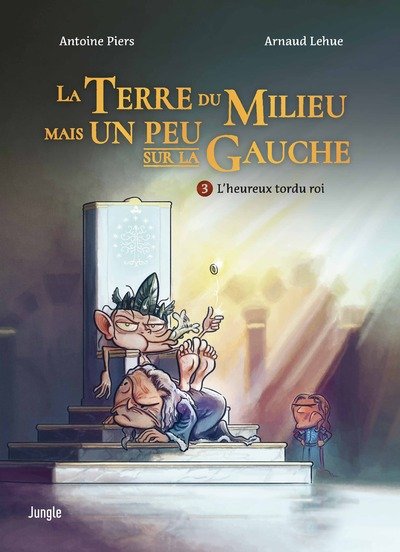 Livre Le Seigneur Des Anneaux LA TERRE DU MILIEU MAIS UN PEU SUR GAUCHE Tome 3