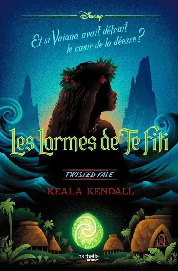 Livre Disney Twisted Tale Les larmes de Te Fiti (Vaiana)