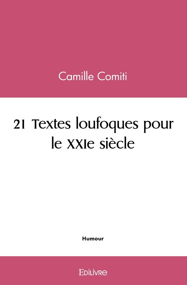 21 Textes loufoques pour le XXIe siècle