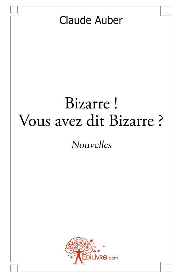 Bizarre ! Vous avez dit Bizarre ?