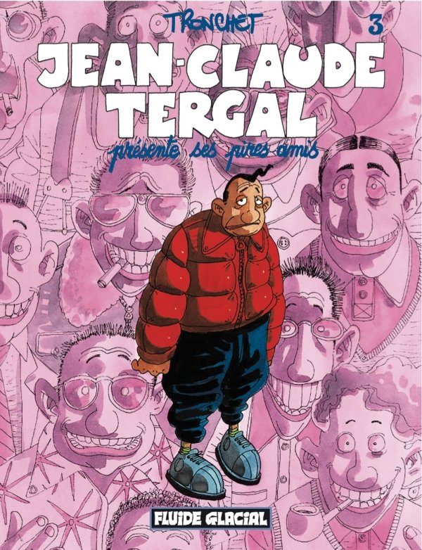 Jean-Claude Tergal - Tome 03 - Présente ses pires amis