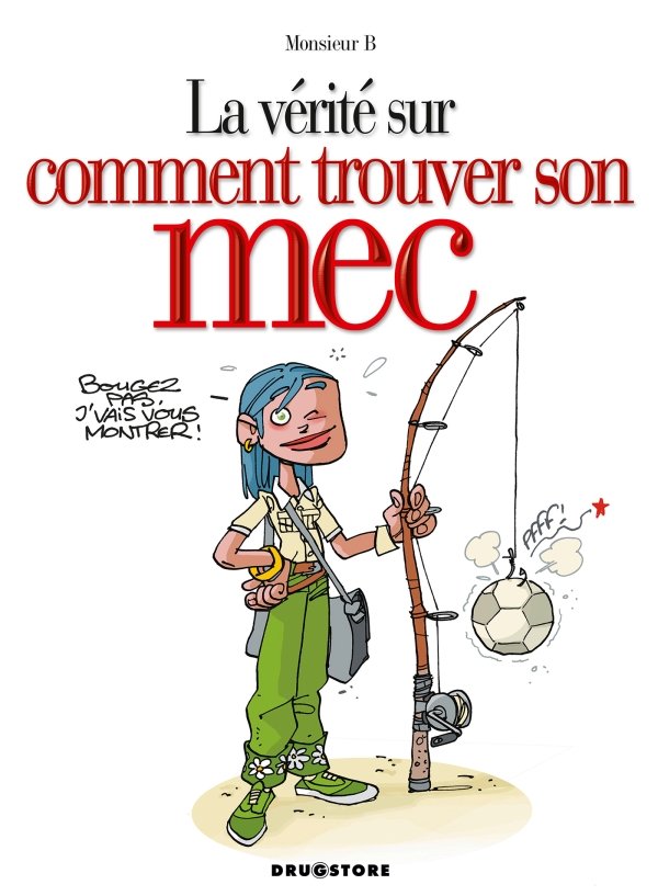 La Vérité sur comment trouver son mec