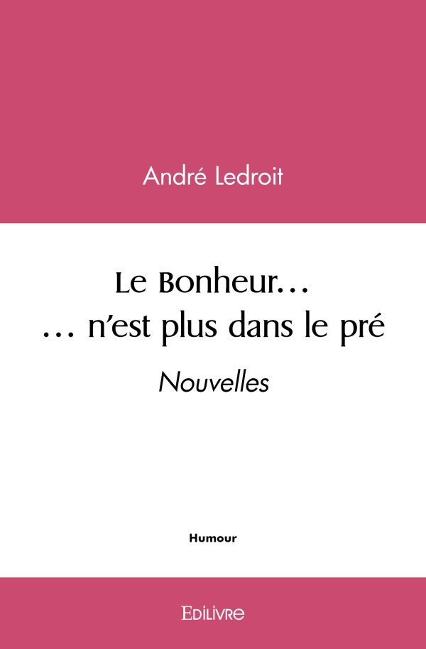Le Bonheur... n'est plus dans le pré