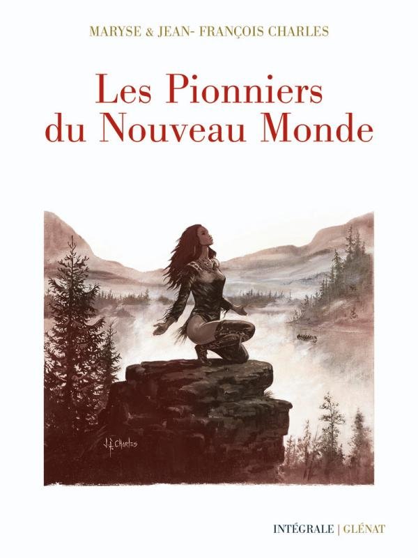 Les Pionniers du nouveau monde - Intégrale 40 ans