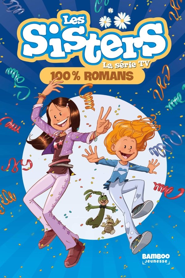 Les Sisters - La Série TV - tome 100 - 100% romans