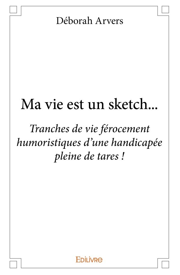 Ma vie est un sketch...