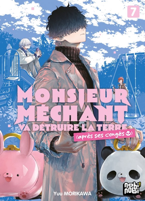 Monsieur Méchant va détruire la terre (après ses congés) T07