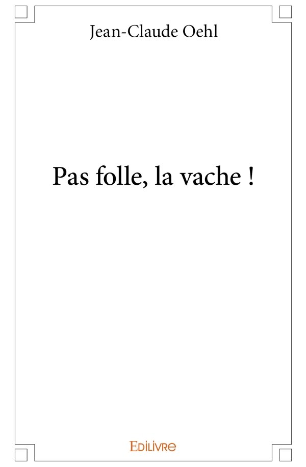 Pas folle, la vache !