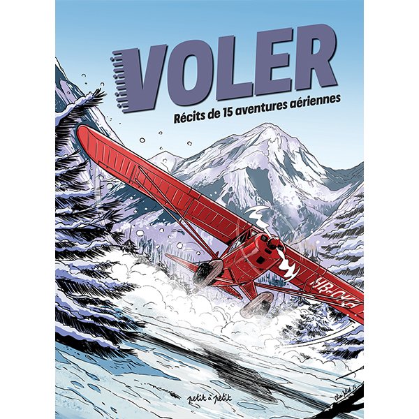 Voler - Récits de 15 aventures aériennes